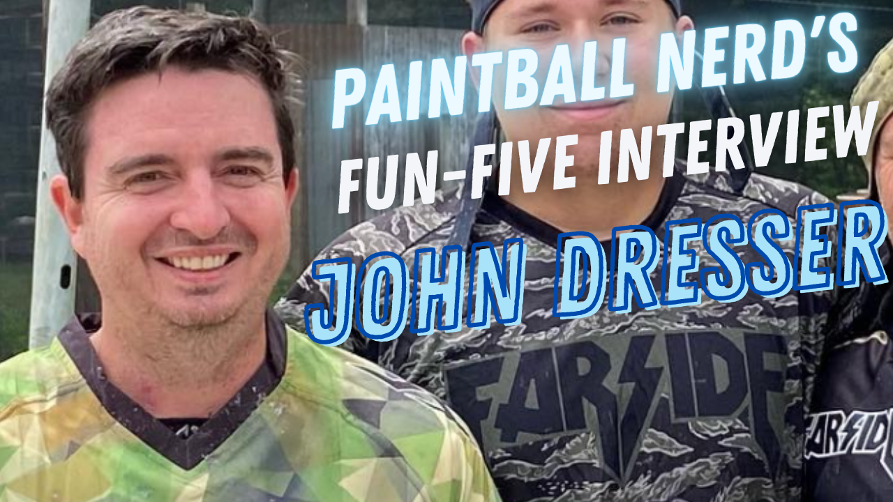 Fun Five Interview with John Dresser paintballnerd