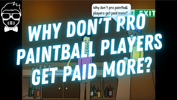 Why don't Pro Paintball players get paid more?